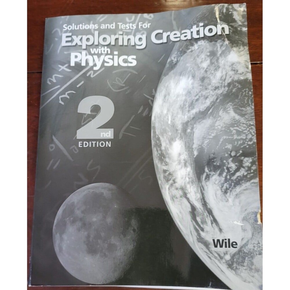 Exploring Creation with Physics 2nd Edition Solutions And Tests Wile